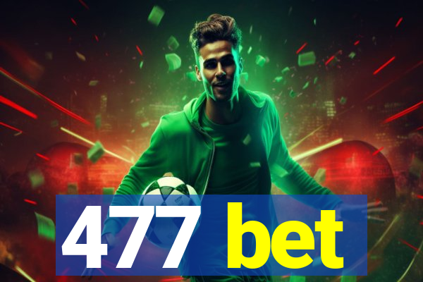 477 bet